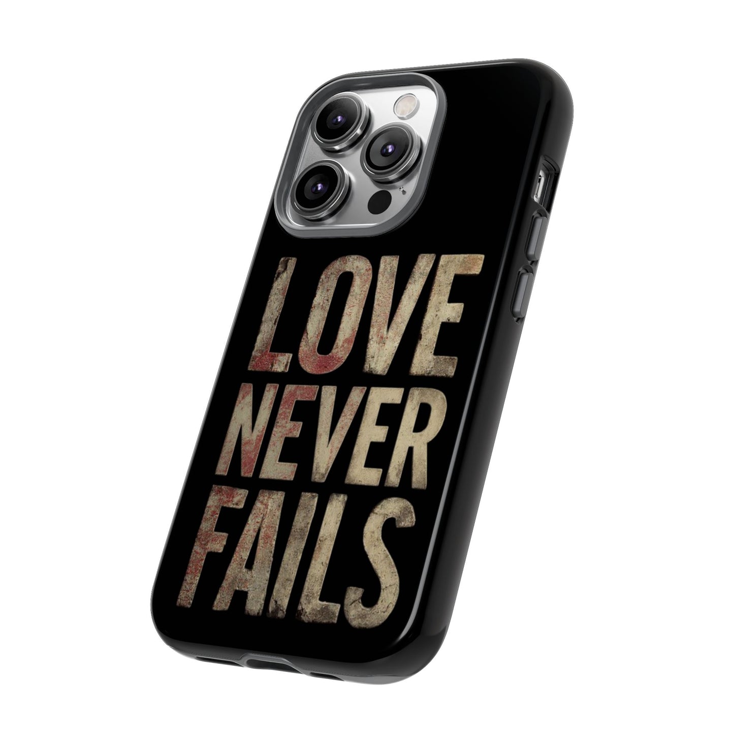 Phone Case- Love Never Fails