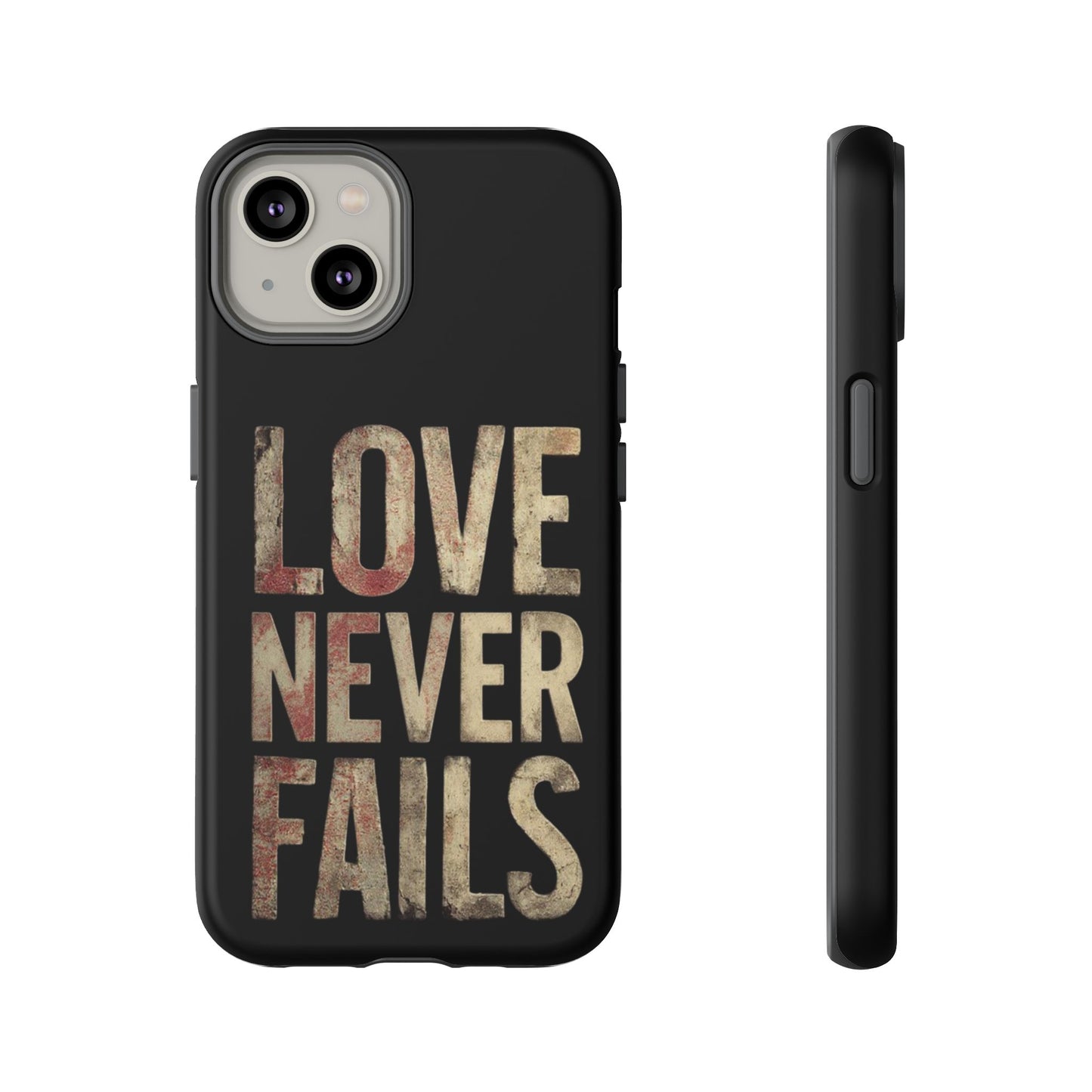 Phone Case- Love Never Fails