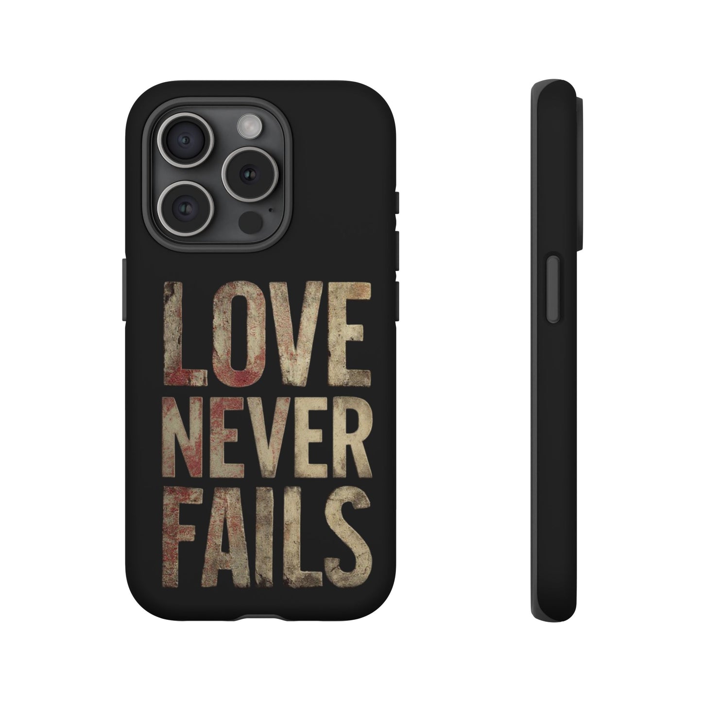 Phone Case- Love Never Fails