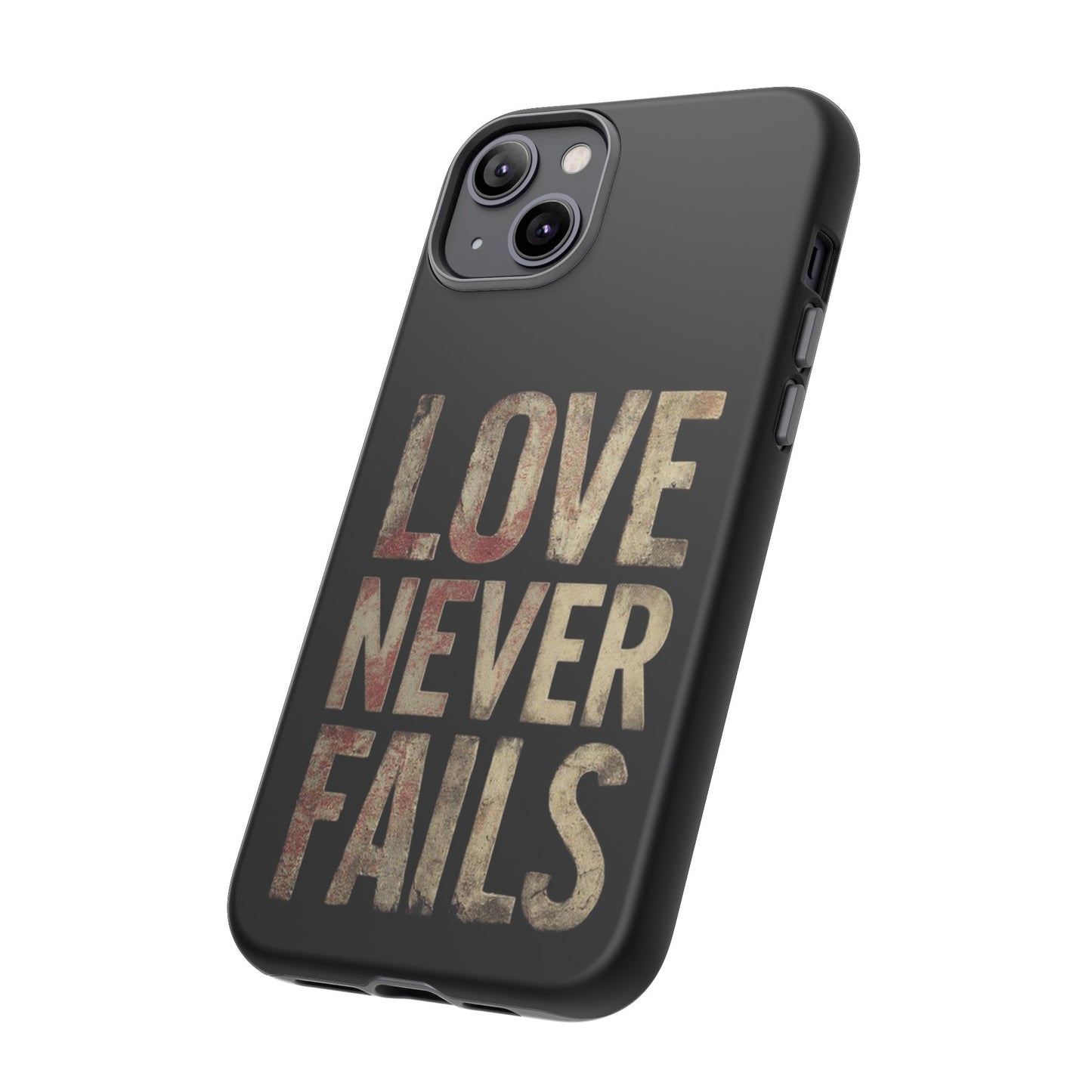 Phone Case- Love Never Fails
