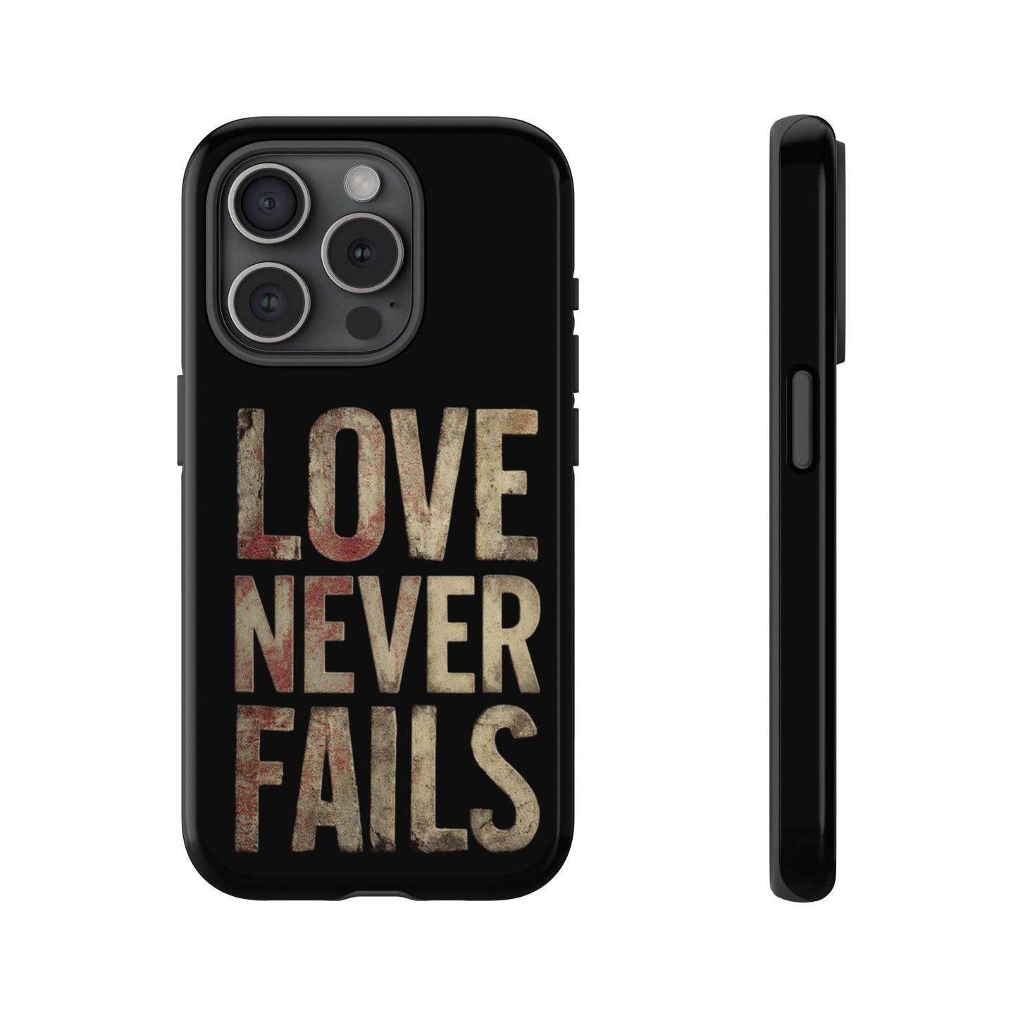 Phone Case- Love Never Fails