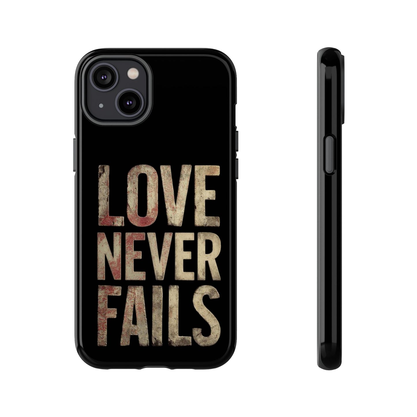 Phone Case- Love Never Fails