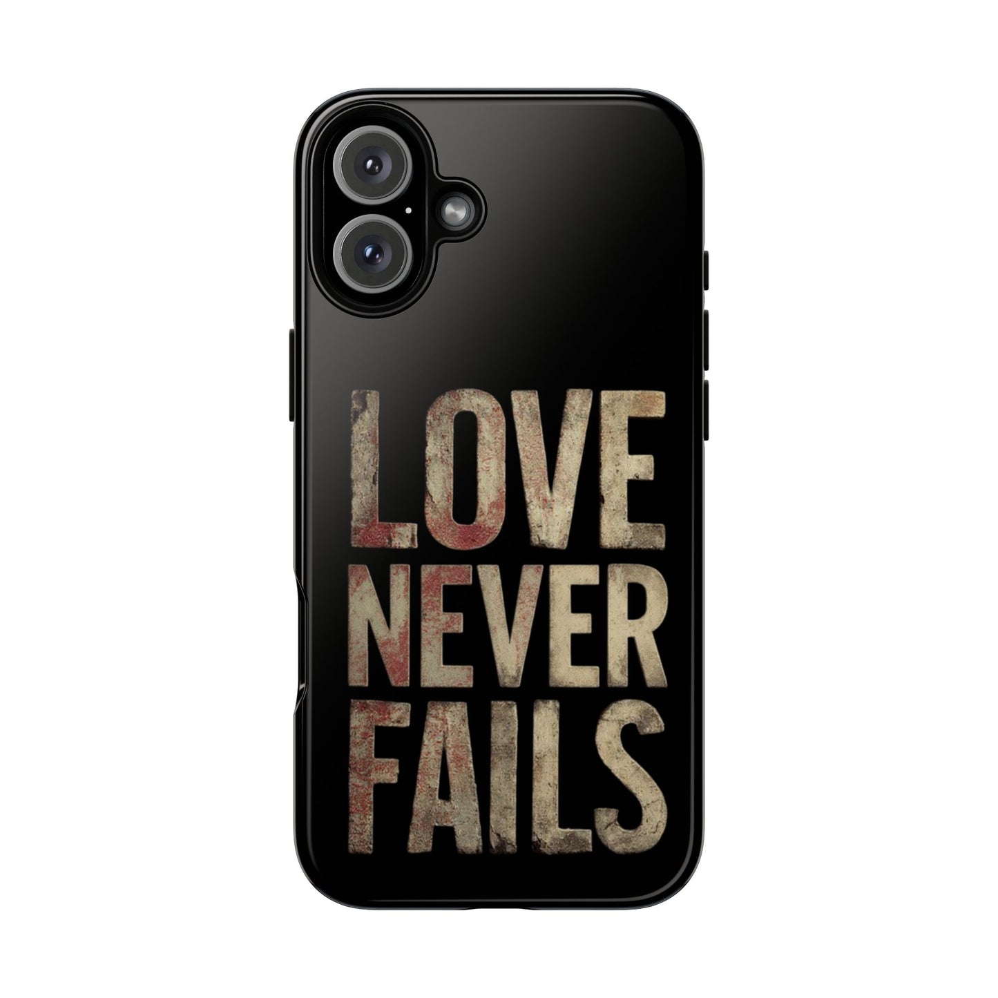 Phone Case- Love Never Fails