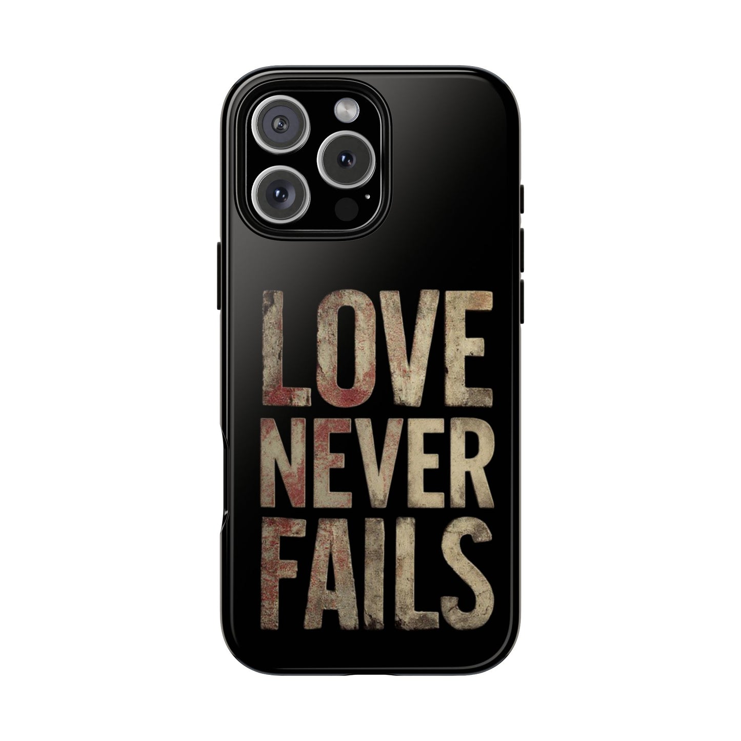 Phone Case- Love Never Fails