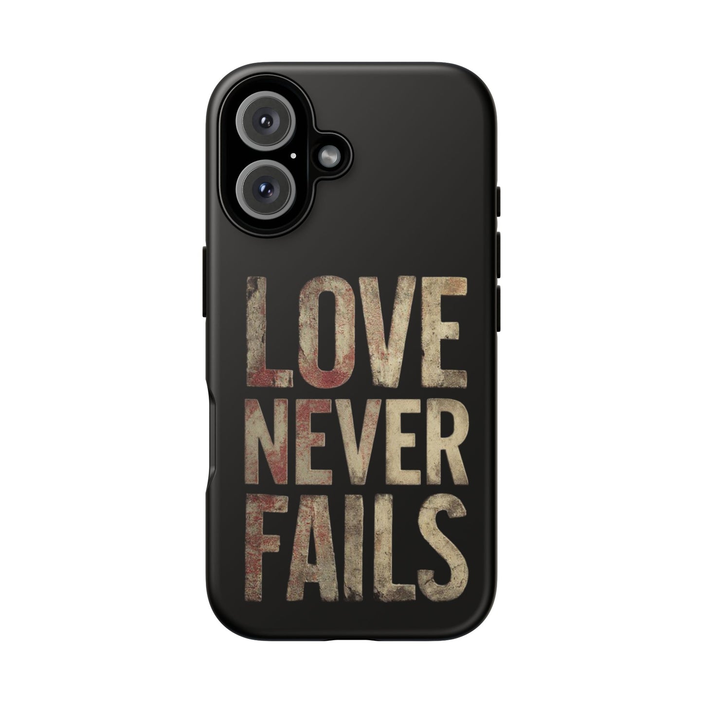 Phone Case- Love Never Fails