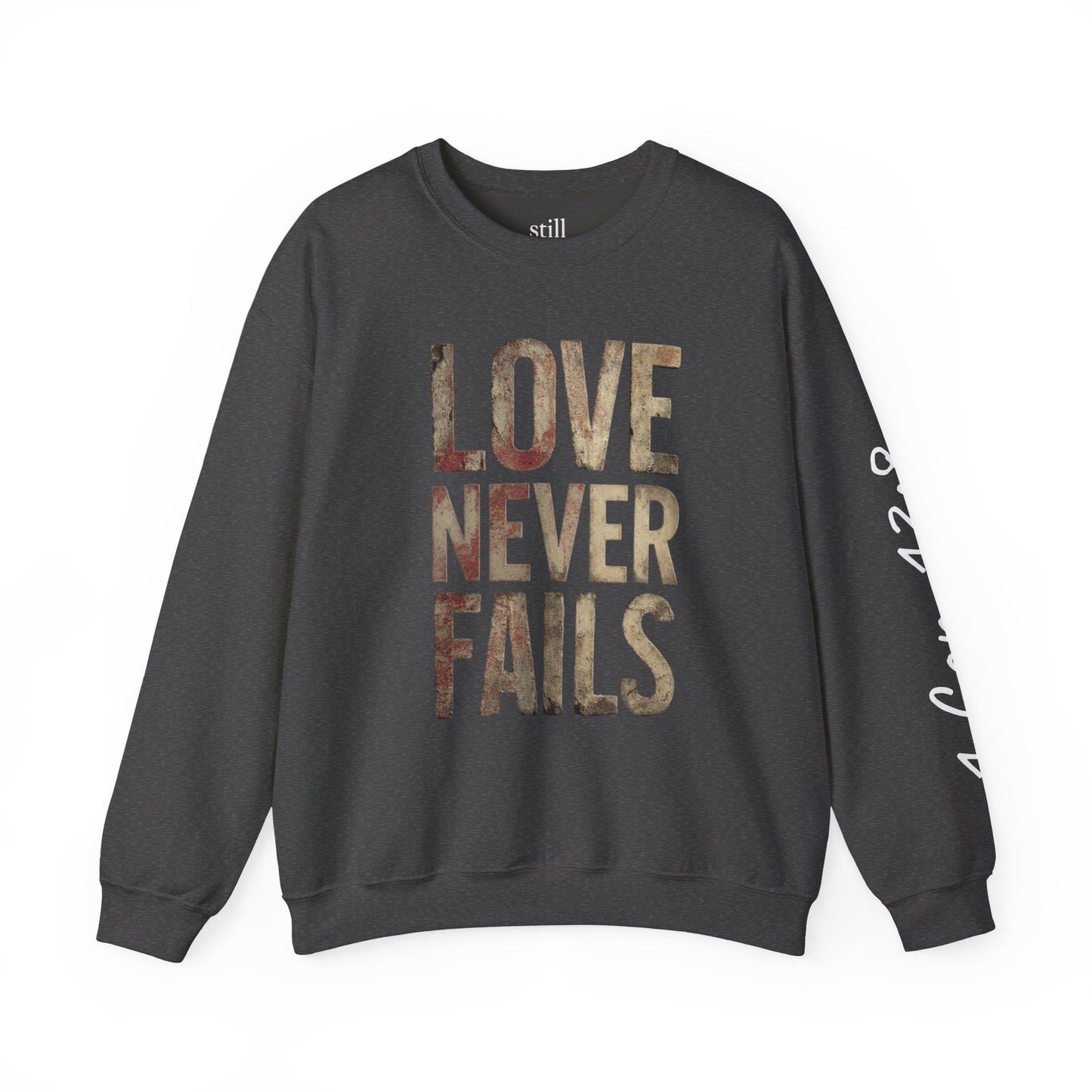 Love Never Fails Crewneck Sweatshirt | Unisex Gift, Couple's Apparel, Valentine's Day, Inspiring Fashion