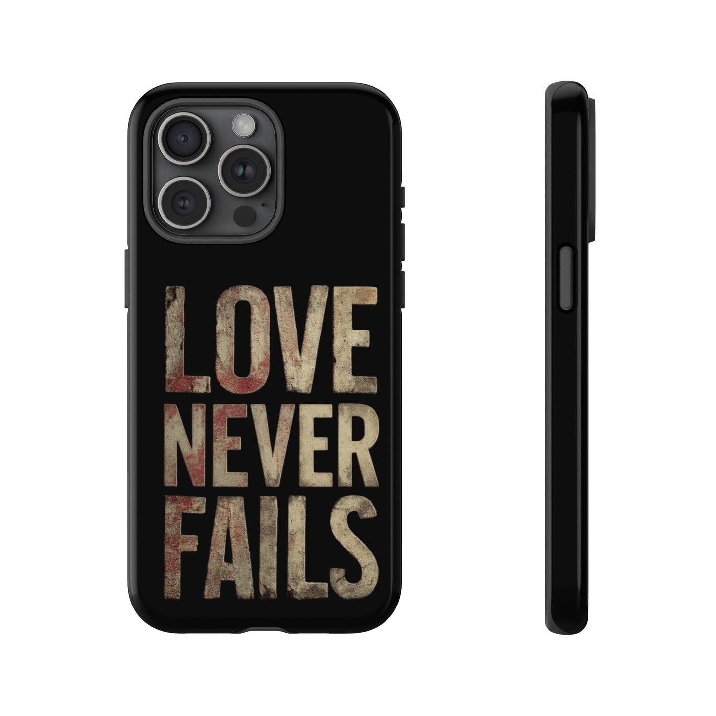 Phone Case- Love Never Fails