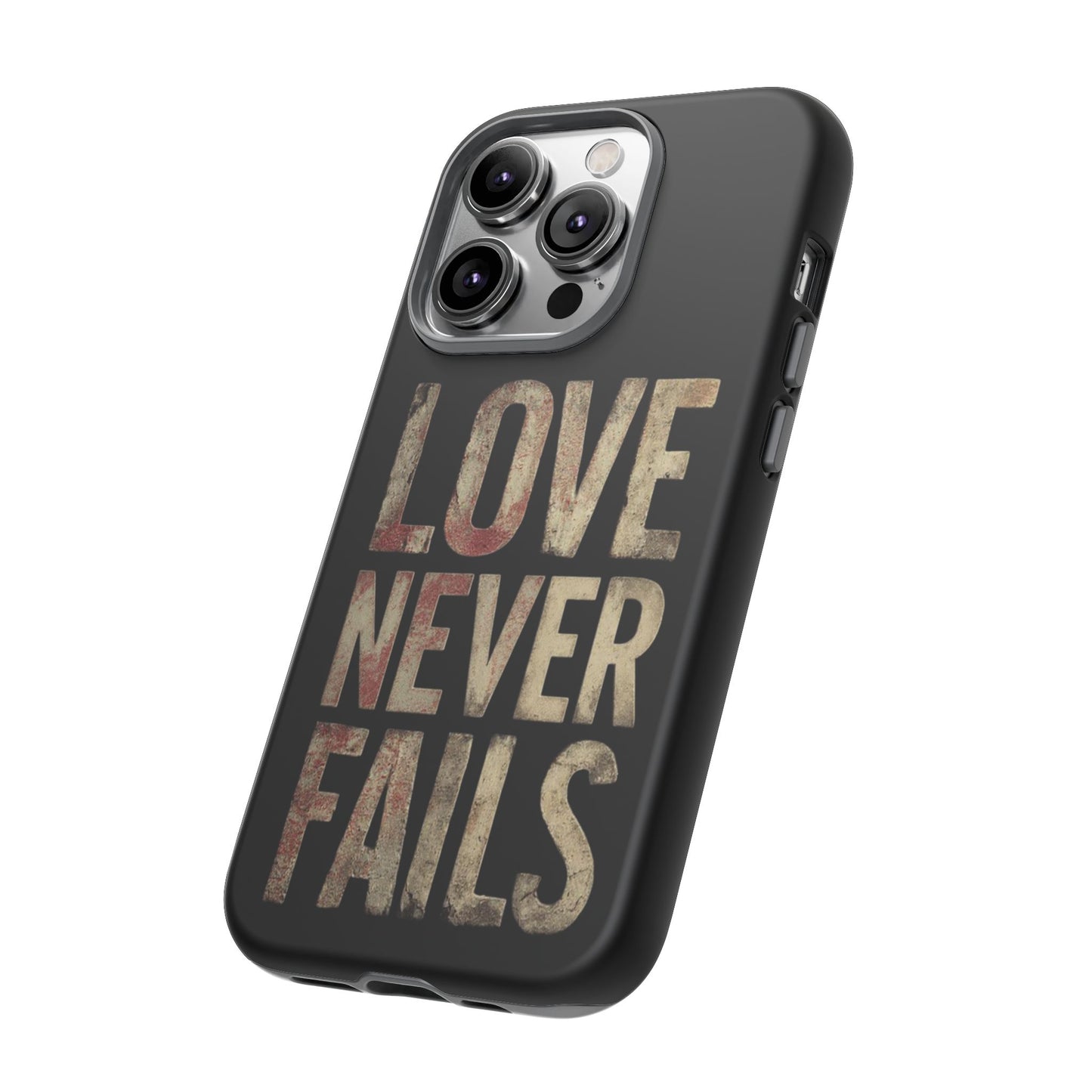 Phone Case- Love Never Fails