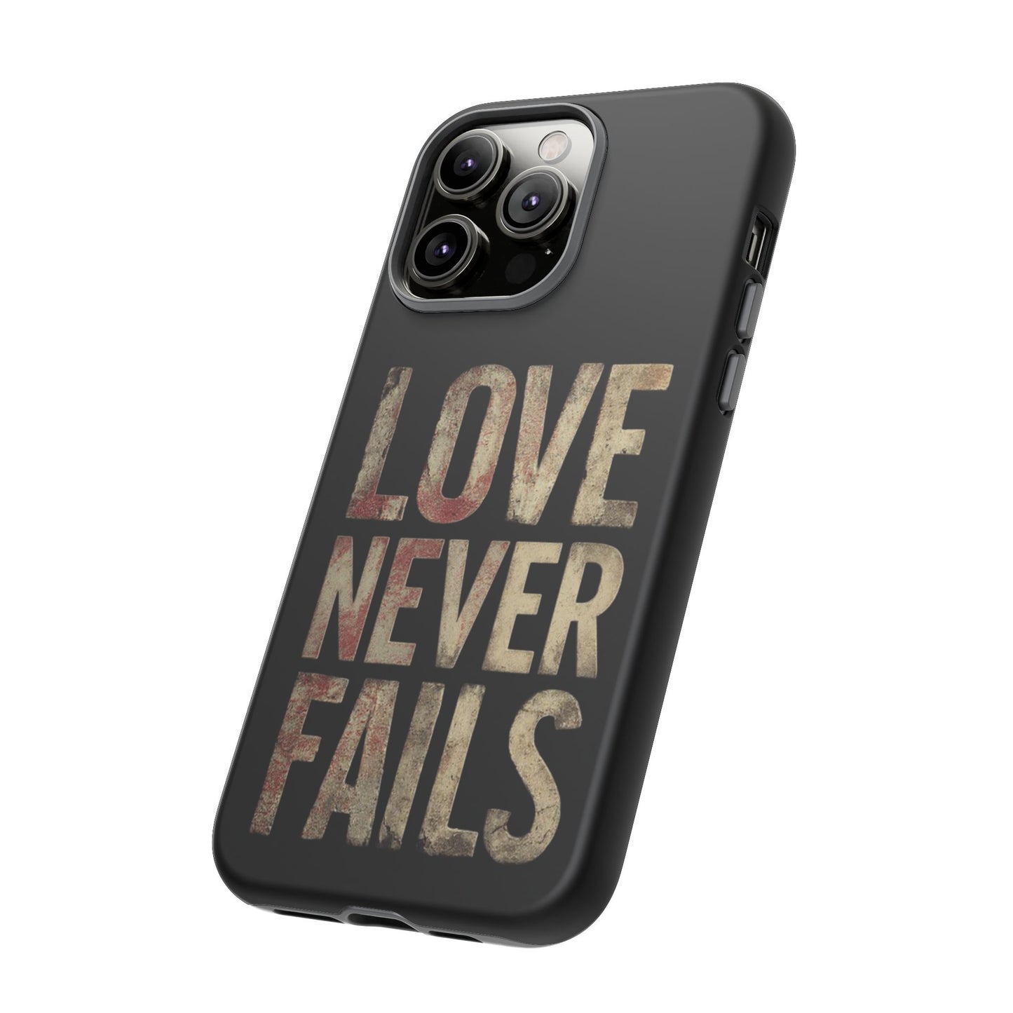 Phone Case- Love Never Fails