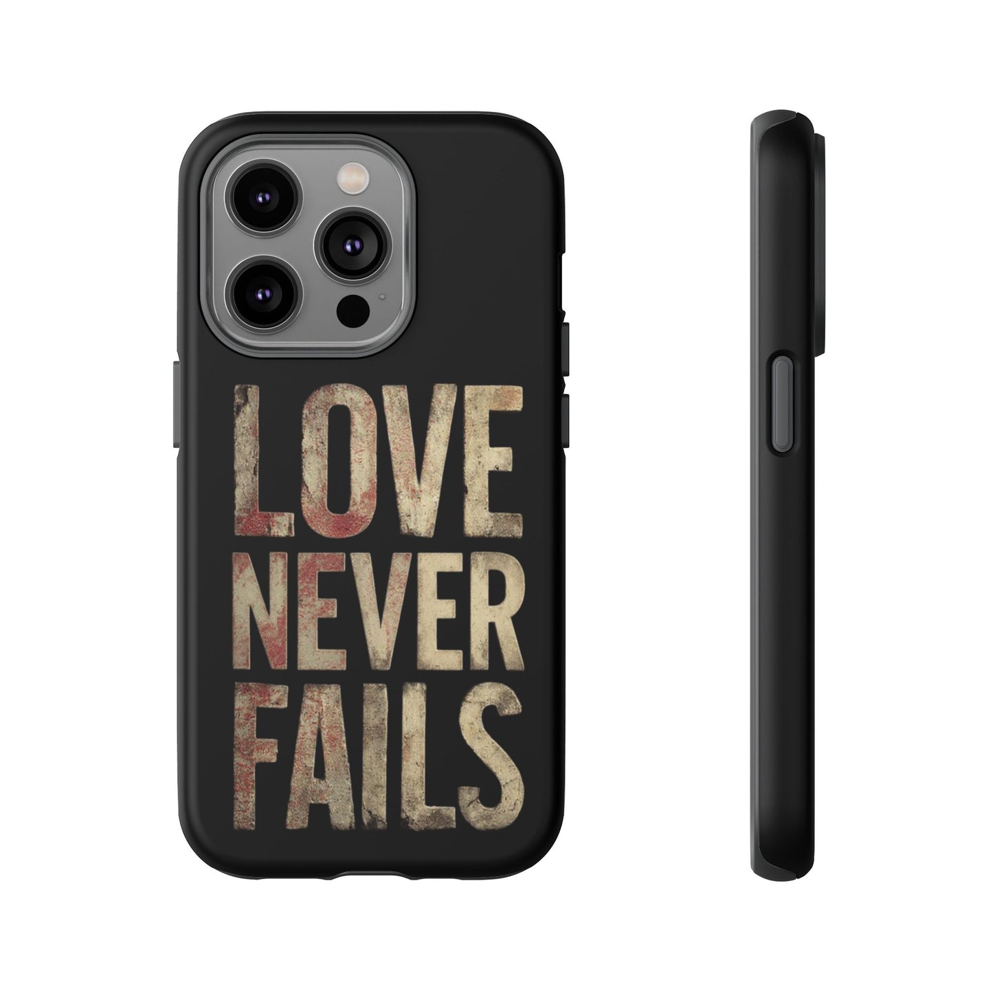 Phone Case- Love Never Fails