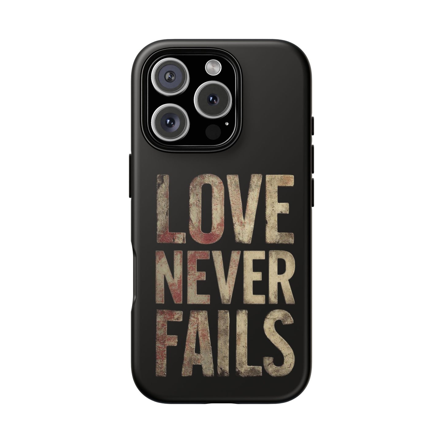 Phone Case- Love Never Fails