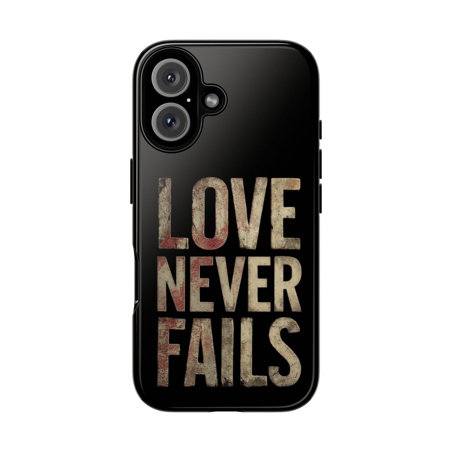 Phone Case- Love Never Fails