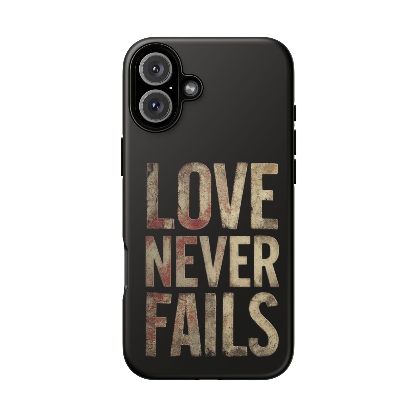 Phone Case- Love Never Fails