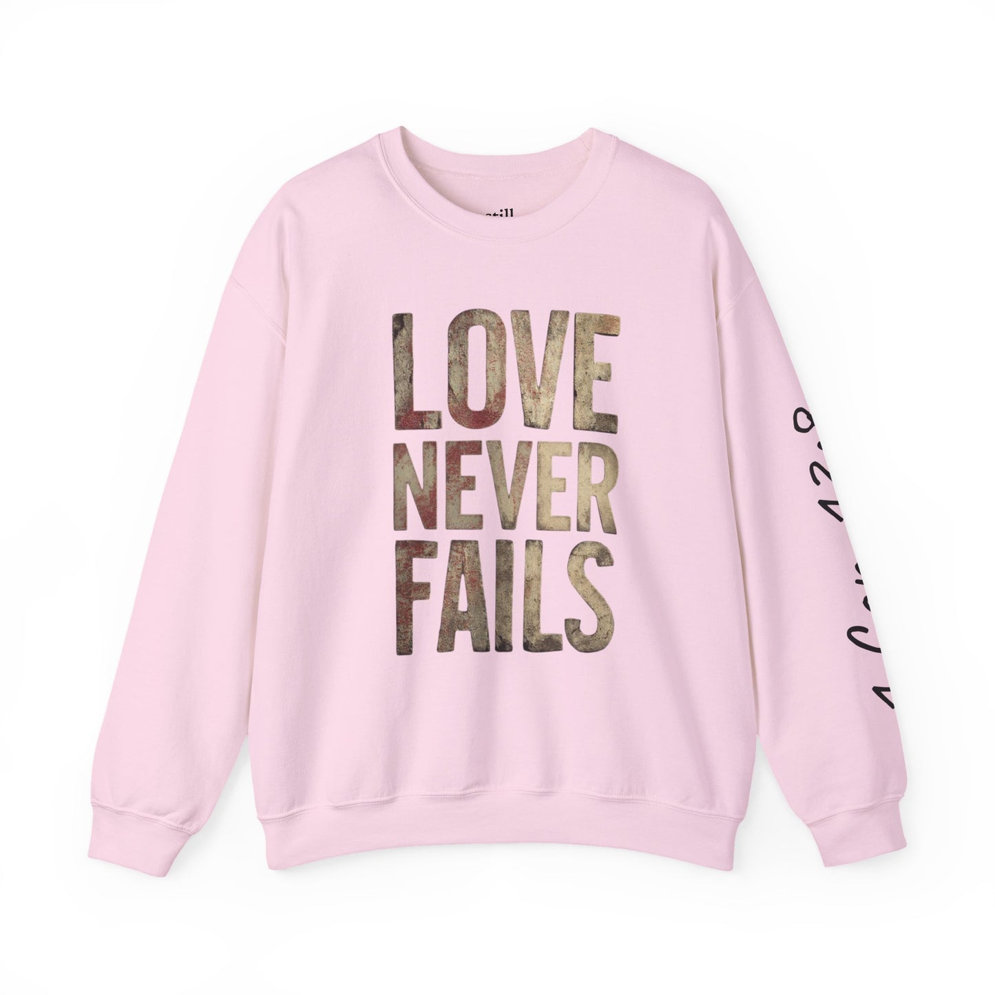 Love Never Fails Crewneck Sweatshirt | Unisex Gift, Couple's Apparel, Valentine's Day, Inspiring Fashion