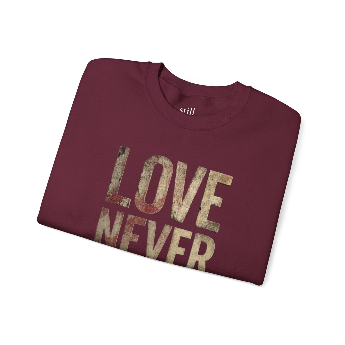 Love Never Fails Crewneck Sweatshirt | Unisex Gift, Couple's Apparel, Valentine's Day, Inspiring Fashion