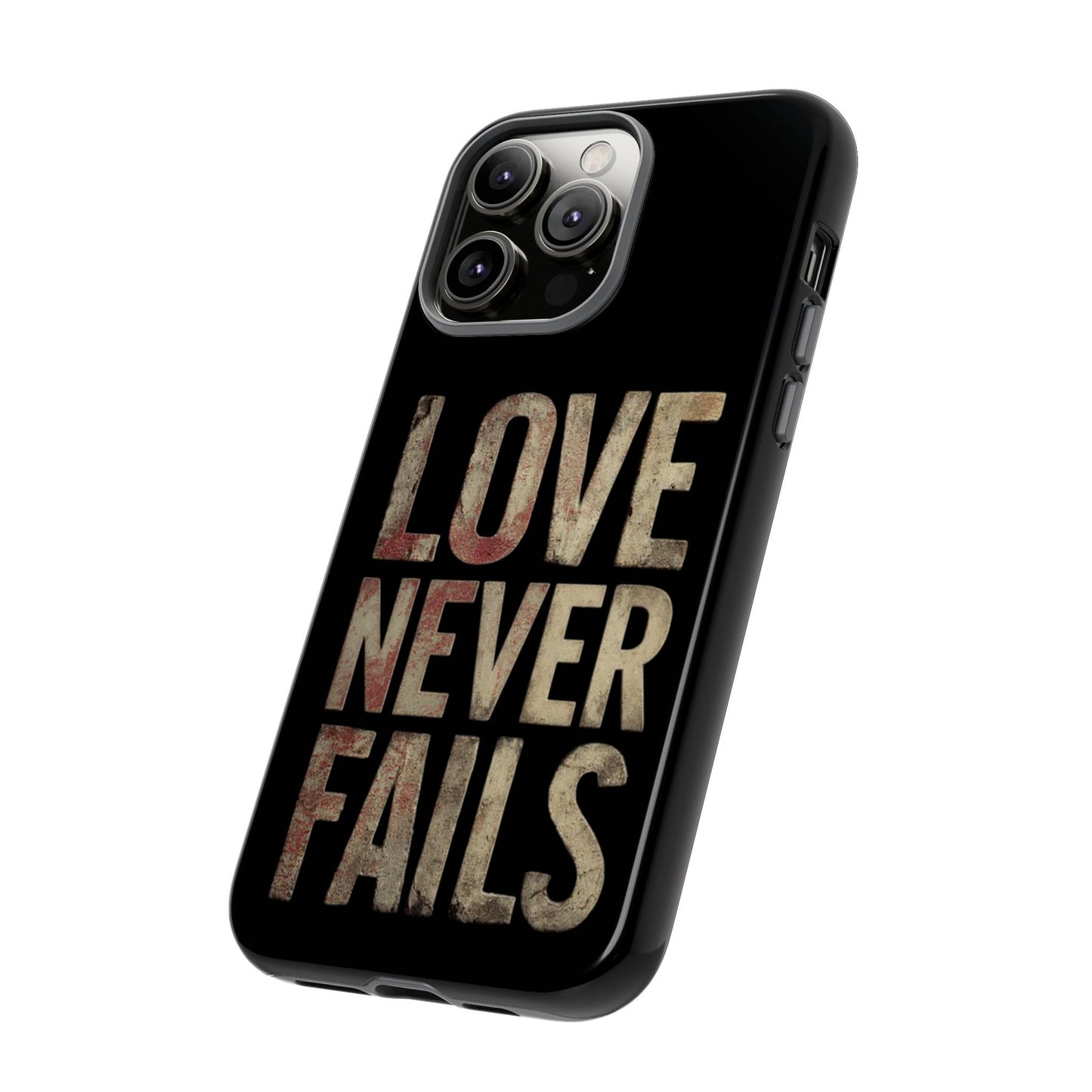 Phone Case- Love Never Fails
