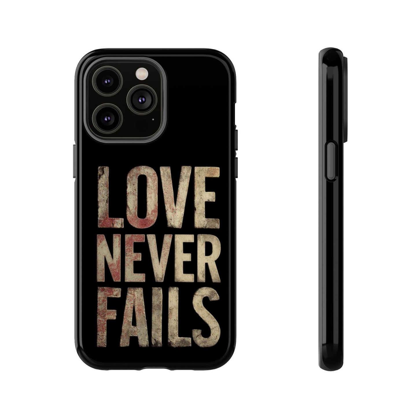 Phone Case- Love Never Fails