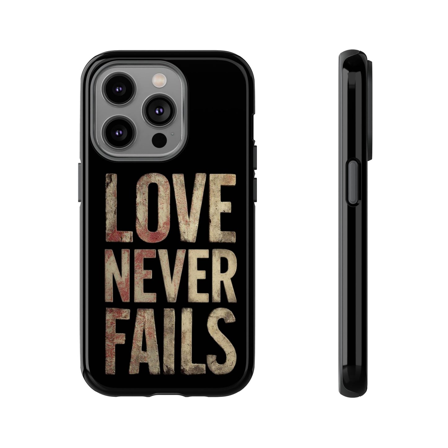 Phone Case- Love Never Fails