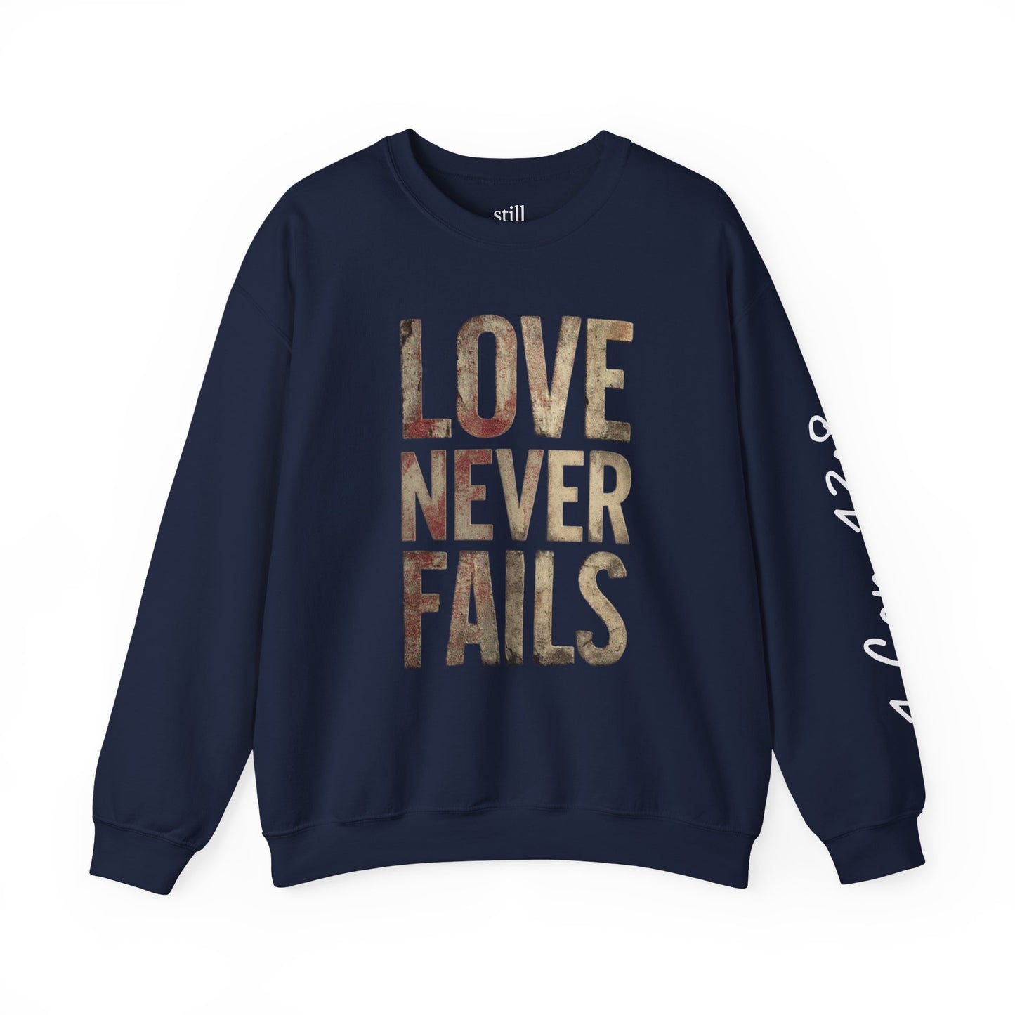 Love Never Fails Crewneck Sweatshirt | Unisex Gift, Couple's Apparel, Valentine's Day, Inspiring Fashion