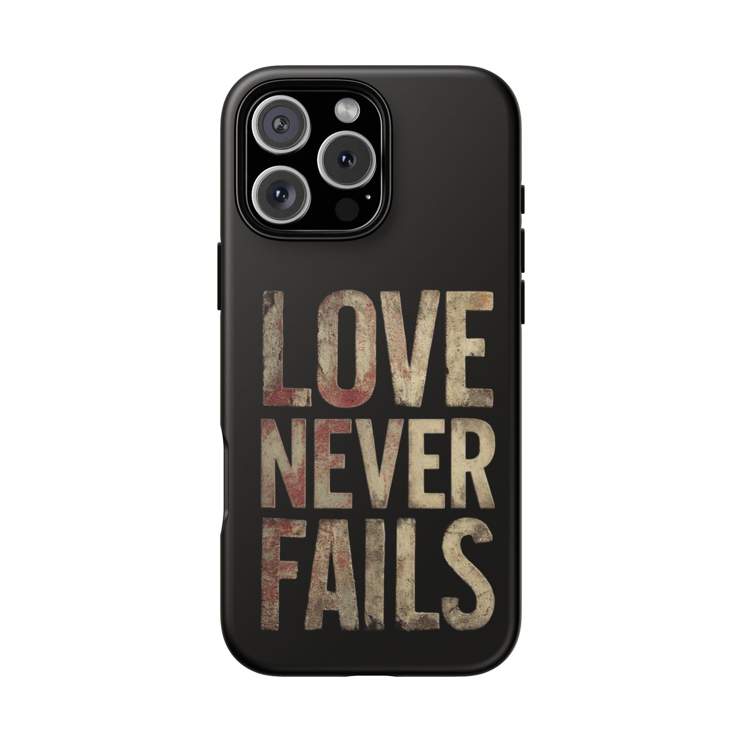 Phone Case- Love Never Fails