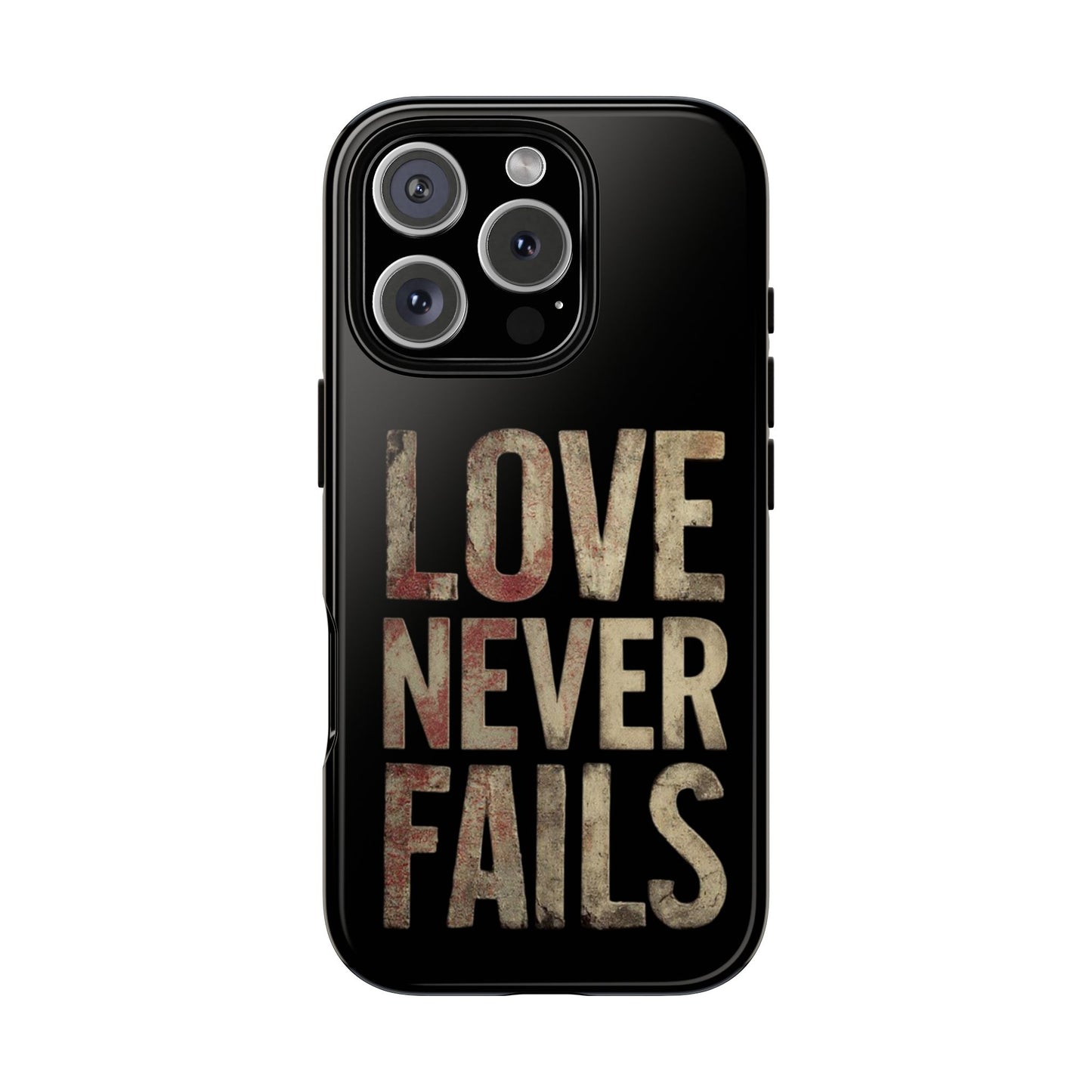 Phone Case- Love Never Fails