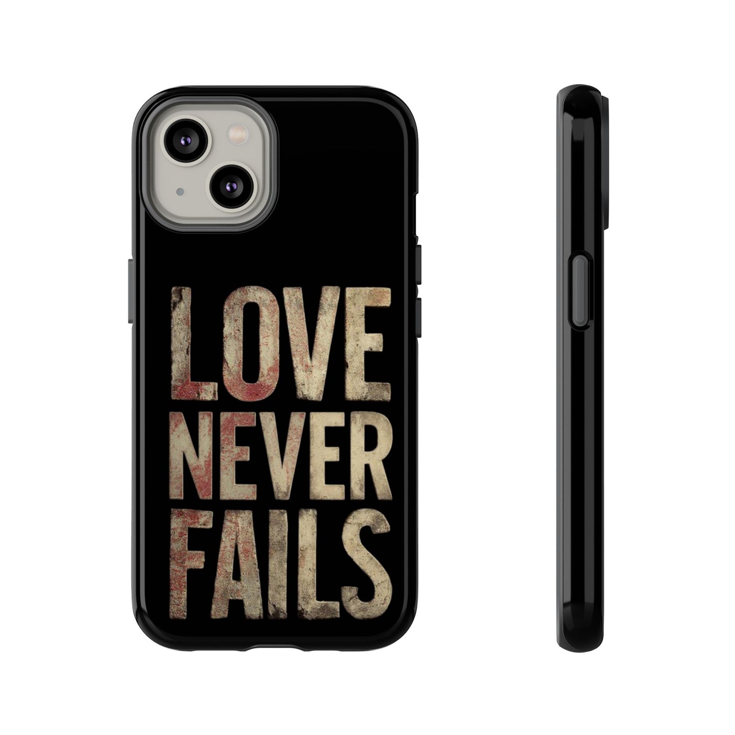 Phone Case- Love Never Fails