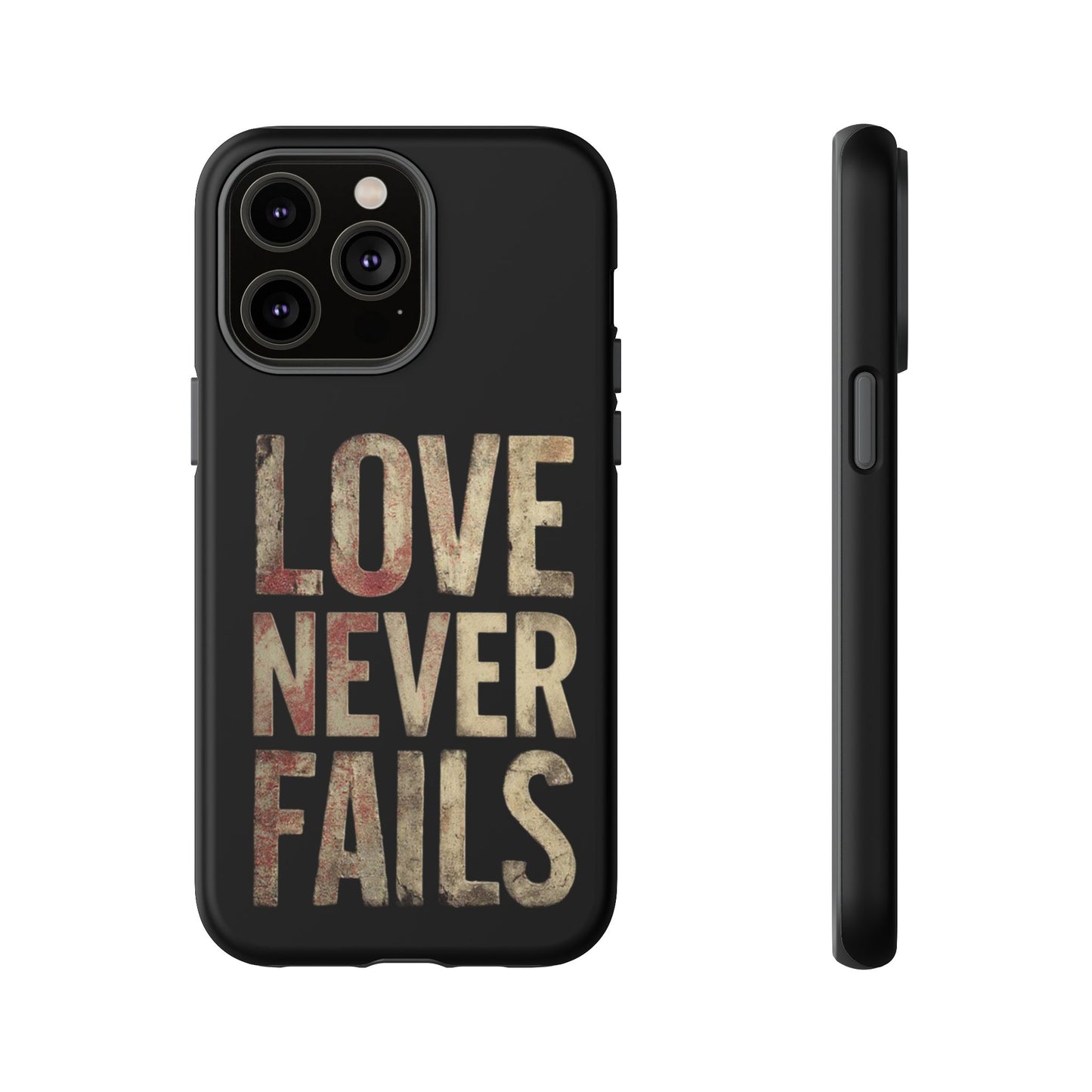 Phone Case- Love Never Fails