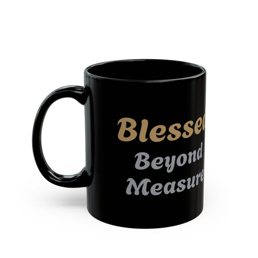 Christian Mug - Blessed Beyond Measure - 11oz
